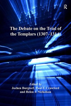 The Debate on the Trial of the Templars (1307-1314) (eBook, ePUB) - Nicholson, Helen; Crawford, Paul F.; Burgtorf, Jochen