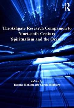 The Ashgate Research Companion to Nineteenth-Century Spiritualism and the Occult (eBook, PDF) - Kontou, Tatiana