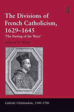 The Divisions of French Catholicism, 1629-1645 (eBook, ePUB) - Wright, Anthony D.
