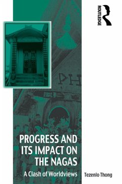 Progress and Its Impact on the Nagas (eBook, PDF) - Thong, Tezenlo