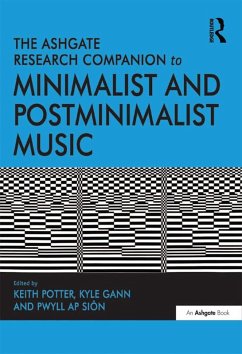 The Ashgate Research Companion to Minimalist and Postminimalist Music (eBook, ePUB) - Potter, Keith; Gann, Kyle