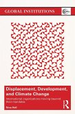 Displacement, Development, and Climate Change (eBook, ePUB) Displacement, Development, and Climate Change (eBook, ePUB)
