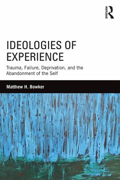 Ideologies of Experience (eBook, ePUB) - Bowker, Matthew H.
