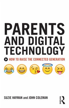 Parents and Digital Technology (eBook, ePUB) - Hayman, Suzie; Coleman, John
