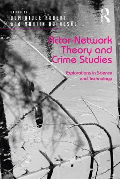 Actor-Network Theory and Crime Studies (eBook, ePUB) - Robert, Dominique; Dufresne, Martin