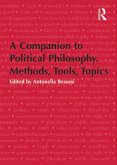 A Companion to Political Philosophy. Methods, Tools, Topics (eBook, ePUB)