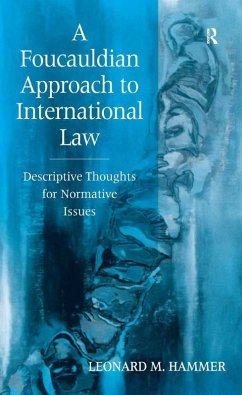 A Foucauldian Approach to International Law (eBook, ePUB)