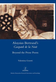 Aloysius Bertrand's Gaspard de la Nuit Beyond the Prose Poem (eBook, PDF) - Gosetti, Valentina