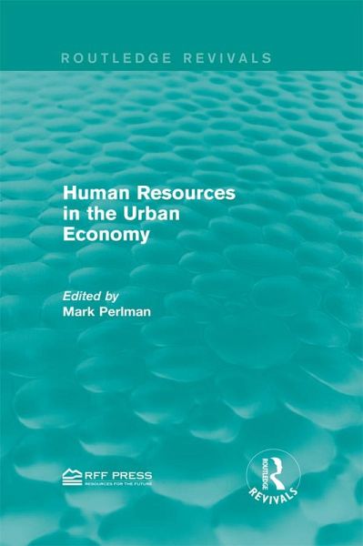 Human Resources in the Urban Economy (eBook, ePUB) Human Resources in the Urban Economy (eBook, ePUB)