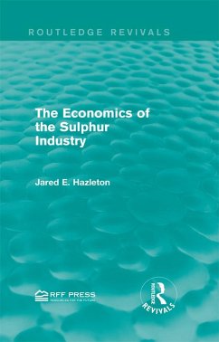The Economics of the Sulphur Industry (eBook, ePUB) - Hazleton, Jared E.