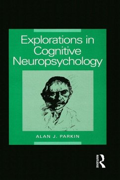 Explorations in Cognitive Neuropsychology (eBook, ePUB) - Parkin, Alan