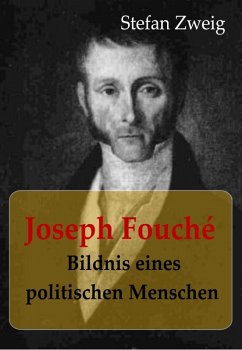 Joseph Fouché Bildnis eines politischen Menschen (eBook, ePUB) - Zweig, Stefan