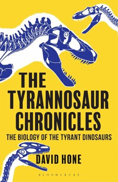 The Tyrannosaur Chronicles (eBook, ePUB) - Hone, David