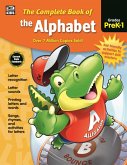 Complete Book of the Alphabet, Grades PK - 1 (eBook, PDF) Complete Book of the Alphabet, Grades PK - 1 (eBook, PDF)