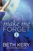 Make Me Forget (Make Me: Part One) (eBook, ePUB)
