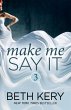 Make Me Say It (Make Me: Part Three)... - Bild 1