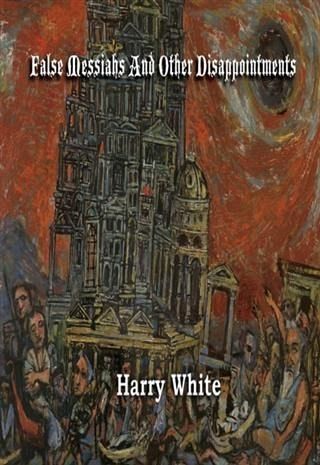 False Messiahs and Other Disappointments (eBook, ePUB)