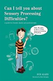 Can I tell you about Sensory Processing Difficulties? (eBook, ePUB)