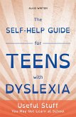 The Self-Help Guide for Teens with Dyslexia (eBook, ePUB)