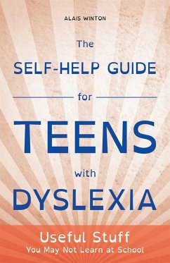 The Self-Help Guide for Teens with Dyslexia (eBook, ePUB) - Winton, Alais