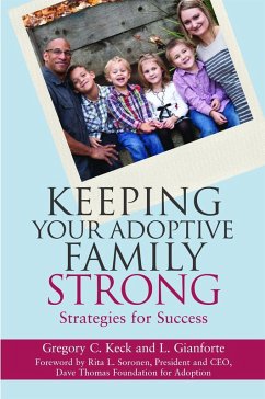 Keeping Your Adoptive Family Strong (eBook, ePUB) - Keck, Greg; Gianforte, L.