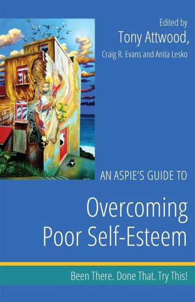An Aspie's Guide to Overcoming Poor Self-Esteem (eBook, ePUB) An Aspie's Guide to Overcoming Poor Self-Esteem (eBook, ePUB)