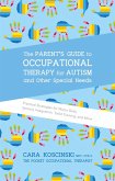 The Parent's Guide to Occupational Therapy for Autism and Other Special Needs (eBook, ePUB)