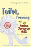 Toilet Training and the Autism Spectrum (ASD) (eBook, ePUB)