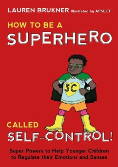 How to Be a Superhero Called Self-Control! (eBook, ePUB) - Brukner, Lauren