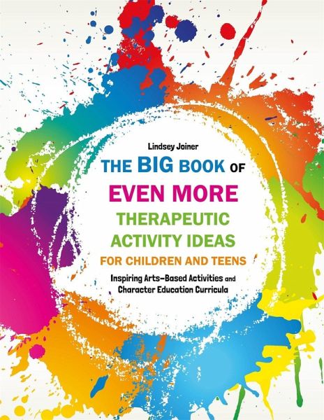 The Big Book of EVEN MORE Therapeutic Activity Ideas for Children and Teens (eBook, ePUB)