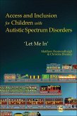 Access and Inclusion for Children with Autistic Spectrum Disorders (eBook, ePUB) Access and Inclusion for Children with Autistic Spectrum Disorders (eBook, ePUB)