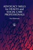 Advocacy Skills for Health and Social Care Professionals (eBook, ePUB)
