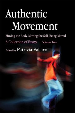 Authentic Movement: Moving the Body, Moving the Self, Being Moved (eBook, ePUB)