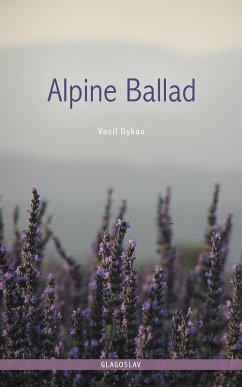 Alpine Ballad (eBook, ePUB) - Bykau, Vasil