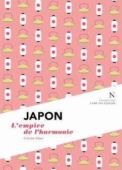 Japon : L'empire de l'harmonie (eBook, ePUB) - Atlan, Corinne; L'Âme des peuples