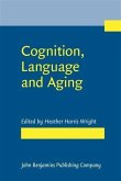 Cognition, Language and Aging (eBook, PDF) Cognition, Language and Aging (eBook, PDF)