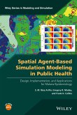 Spatial Agent-Based Simulation Modeling in Public Health (eBook, PDF)
