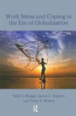 Work Stress and Coping in the Era of Globalization (eBook, PDF) Work Stress and Coping in the Era of Globalization (eBook, PDF)