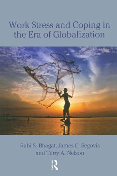 Work Stress and Coping in the Era of Globalization (eBook, PDF) - Bhagat, Rabi S.; Segovis, James; Nelson, Terry