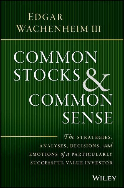 Common Stocks and Common Sense (eBook, PDF) Common Stocks and Common Sense (eBook, PDF)