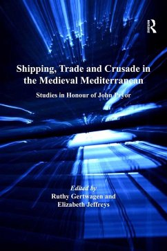 Shipping, Trade and Crusade in the Medieval Mediterranean (eBook, PDF) - Gertwagen, Ruthy