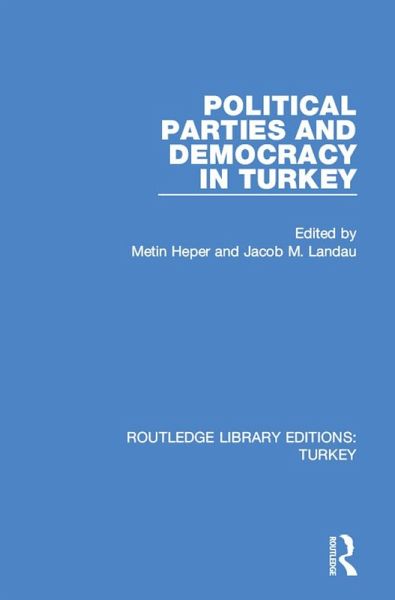 Political Parties and Democracy in Turkey (eBook, ePUB) Political Parties and Democracy in Turkey (eBook, ePUB)