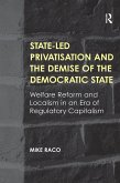 State-led Privatisation and the Demise of the Democratic State (eBook, PDF)