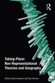 Taking-Place: Non-Representational Theories and Geography (eBook, ePUB)