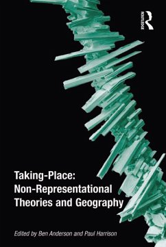 Taking-Place: Non-Representational Theories and Geography (eBook, ePUB) - Anderson, Ben