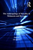 The Anthropology of Morality in Melanesia and Beyond (eBook, ePUB)