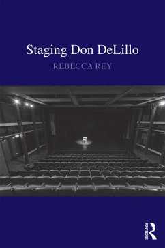 Staging Don DeLillo (eBook, ePUB) - Rey, Rebecca