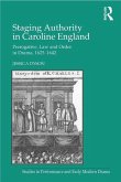 Staging Authority in Caroline England (eBook, PDF)