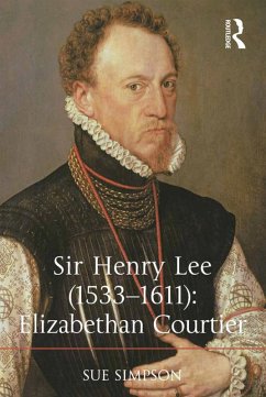 Cover Sir Henry Lee (1533-1611): Elizabethan Courtier (eBook, PDF)