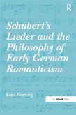 Schubert's Lieder and the Philosophy of Early German Romanticism (eBook, PDF)